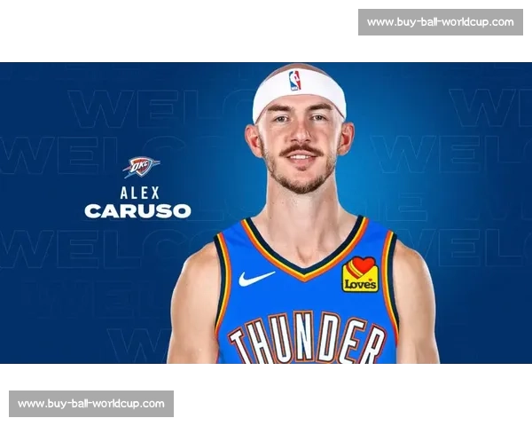 双冠后卫卡鲁索：雷霆更衣室的隐形领袖